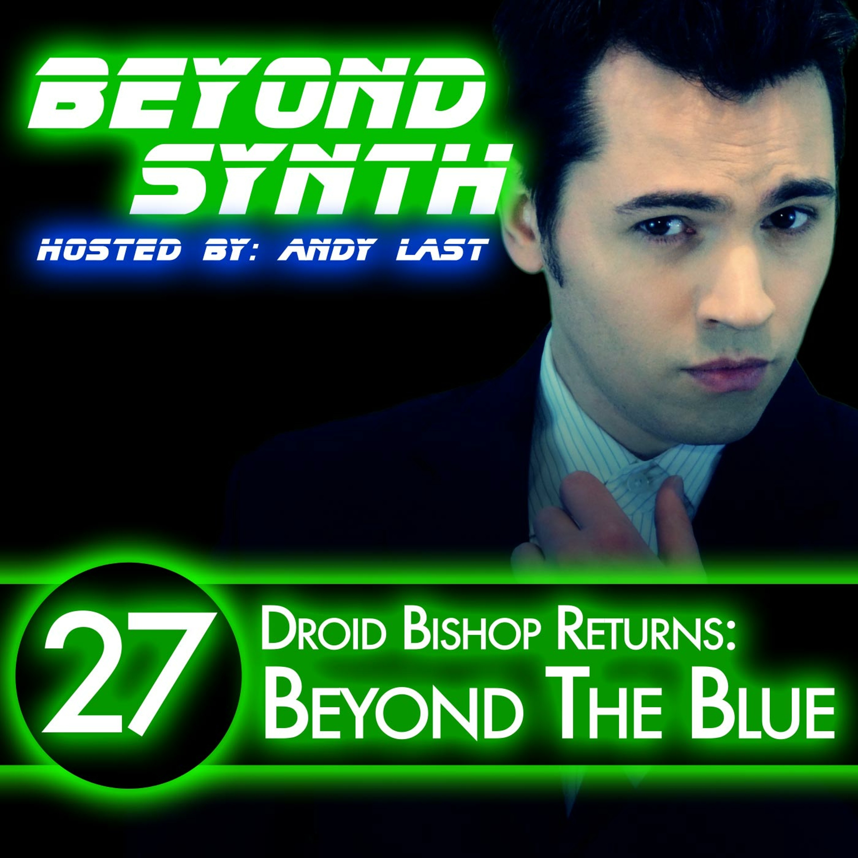 Beyond Synth - 27 - Droid Bishop Beyond The Blue