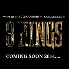 WAVY JB- 3 KINGS (feat. YOUNG GUNNER x GATA DEVILLE x DJ CRAIG MAC)