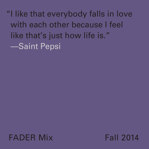 FADER Mix: Saint Pepsi