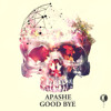 Apashe - Good Bye | FREE DOWNLOAD