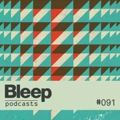 Bleep podcast 091