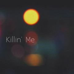 Killin' Me