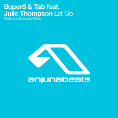 Super8 & Tab feat. Julie Thompson - Let Go