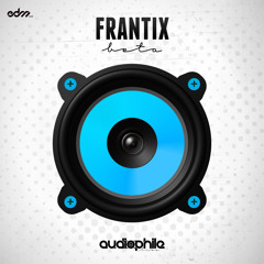 Frantix - Beta [EDM.com Exclusive]