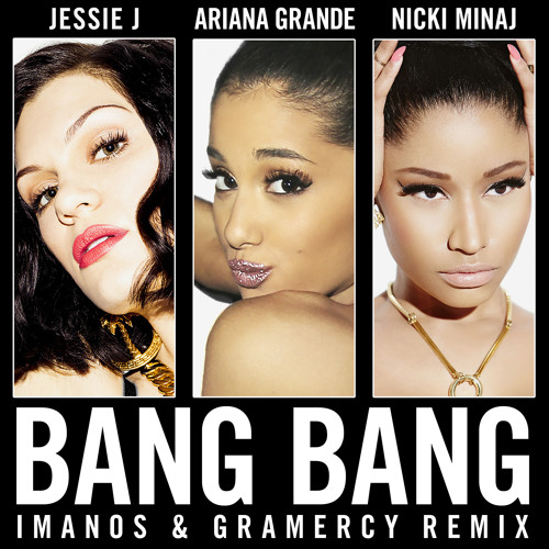 Stream Jessie J, Ariana Grande, Nicki Minaj - Bang Bang (Imanos & Gramercy  Remix) by Casablanca Records | Listen online for free on SoundCloud