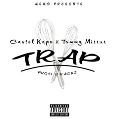 Cartel Kapo TRAP Ft Tommy Missus