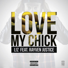 L!Z - Love My Chick feat. Rayven Justice (Dirty)