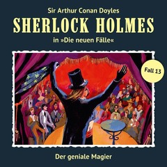 Ausschnitt HSP "Sherlock Holmes - Der geniale Magier" ~ R: Süße Florine ~ Vera Bunk (2014)