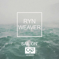 Ryn Weaver // Sail On (HOØKED Remix)