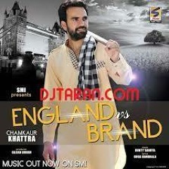 England Da Brand - Chamkaur Khattra (DJTARAN.CoM)
