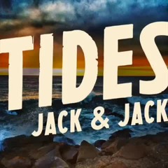 Tides - Jack and Jack