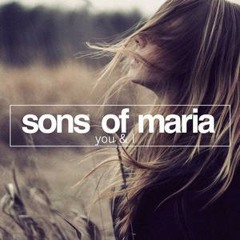 Sons of Maria - You & I (Original Mix)
