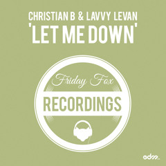 Christian B & Lavvy Levan - Let Me Down (Radio Edit) [EDM.com Exclusive]