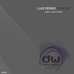 Luis Ferro - Trap ( Original Mix ) Preview