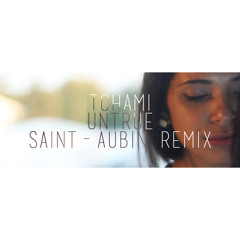 Tchami - Untrue (Saint-Aubin Remix)