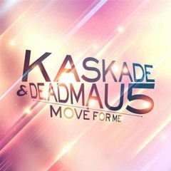 Kaskade ft. Deadmau5 - Move for me (Remake)