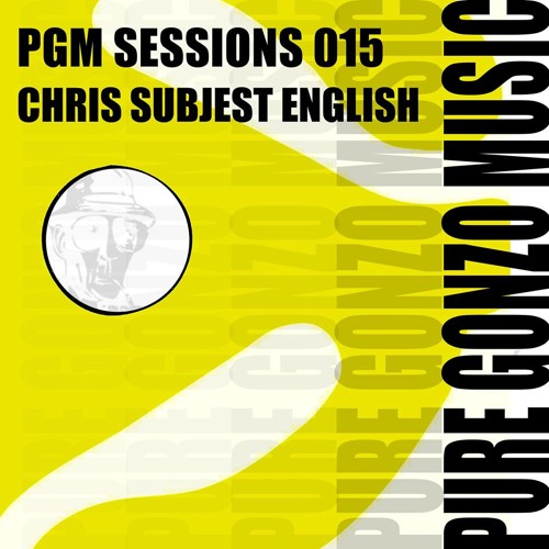 PGM SESSIONS 015 WITH CHRIS "SUBJECT" ENGLISH [FREE DOWNLOAD]