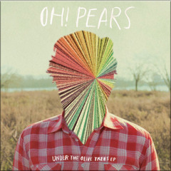 Under The Olives (Oh! Pears Cover)