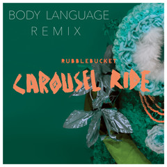 Carousel Ride (Body Language Remix)