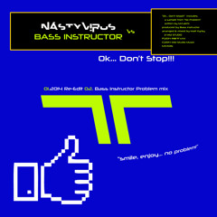 NASTYVIRUS vs BASS INSTRUCTOR "Ok...Don'T Stop!!!" (Bass Instructor problem mix)'PREVIEW'