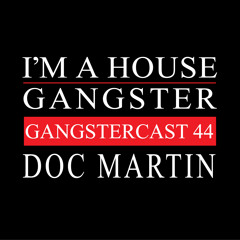 DOC MARTIN | GANGSTERCAST 44