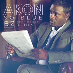 Akon - So Blue (BZ Deep Remix)