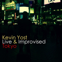 Kevin Yost Live & Improvised Tokyo