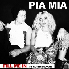 Pia Mia - Fill Me In (feat. Austin Mahone)