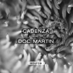 Cadenza Podcast | 135 - Doc Martin (Source)