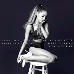 Ariana Grande, Will Sparks, Bob Sinclar - Bounce This Problem (Rudeejay's Mash-Up)
