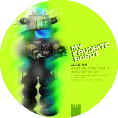 Clarian - Wasting Away Again In Moderation (MFR112) (Out 3rd November)