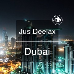 Jus Deelax - Dubai (Original Mix)[Sode records] OUT NOW!!!