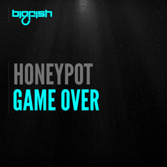 Honeypot - Game Over (Original Mix)