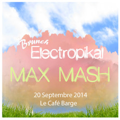 Live Max Mash @ Brunch Electropikal - PARIS