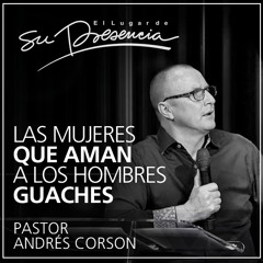 Las mujeres que aman a los hombres guaches - 21 Septiembre 2014 - Andrés Corson