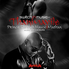 Thanimayile - Prince Dave Ft Havoc Mathan