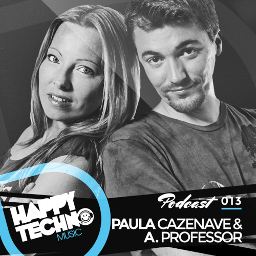 Happy Techno Music Podcast 013 - Special Guest "A.Professor Vs Paula Cazenave 4 Decks"
