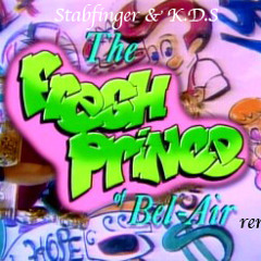 Stabfinger & K.D.S - Fresh prince of bel air Remix (free download)