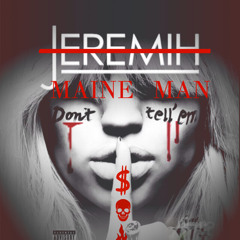 Maine Man - Don't Tell Em (Clean)