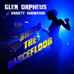 Bring the Dancefloor ft Variety Showcase WIP