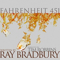 Fahrenheit 451 by Ray Bradbury, Narrated by Tim Robbins - Editor's Pick (#1)