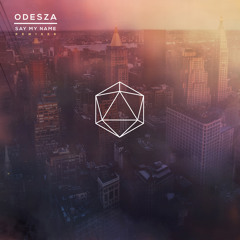 ODESZA - Say My Name (RAC Mix)