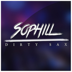 Sophill - Dirty Sax