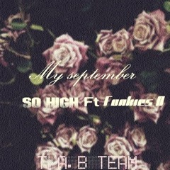 So High ft FA -My September