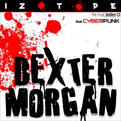 Izotope Ft. Cyberpunk - Dexter Morgan  (Russian Voc.)