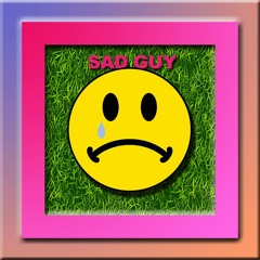 Sad Guy - It's Okay