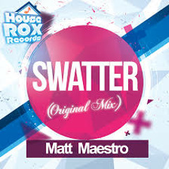 Matt Maestro - Swatter (Original Mix) [House Rox Records] OUT NOW