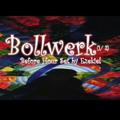 Bollwerk Ep(1/2)/ Before Hour Set / Ezekiel/.09.14