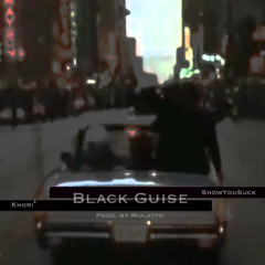 Khori⁴ x @ShowYouSuck - "Black Guise" (prod. @MulattoBeats)