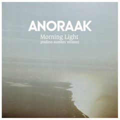 Anoraak - Morning Light (endless Summer Version) #FREE DL#